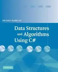 Data Structures and Algorithms Using C# - Michael McMillan