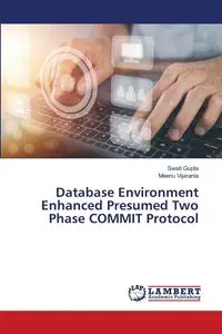 Database Environment Enhanced Presumed Two Phase COMMIT Protocol - Gupta Swati