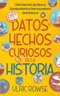 Datos y Hechos Curiosos de la Historia - Rowse Ulric