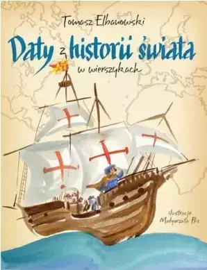 Daty z historii świata w wierszykach - Tomasz Elbanowski