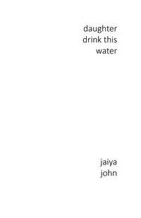 Daughter Drink This Water - John Jaiya