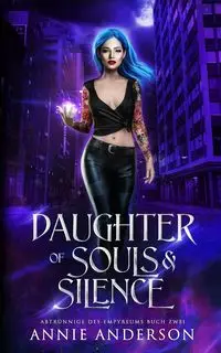 Daughter of Souls & Silence - Anderson Annie