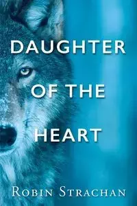 Daughter of the Heart - Robin Strachan