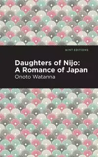 Daughters of Nijo - Watanna Onoto