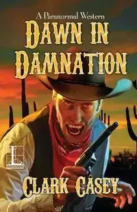 Dawn in Damnation - Casey Clark