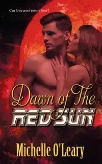 Dawn of the Red Sun - Michelle O'Leary