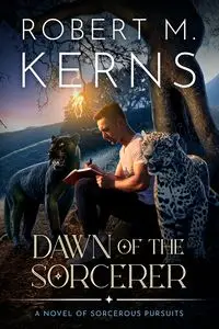 Dawn of the Sorcerer - Robert M. Kerns