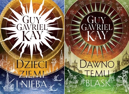 Dawno temu blask + Dzieci ziemi i nieba - Kay Guy Gavriel