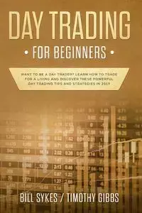 Day Trading for Beginners - Bill Sykes