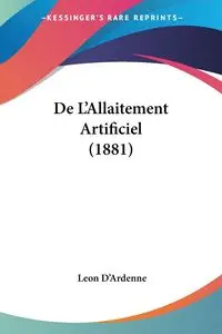 De L'Allaitement Artificiel (1881) - Leon D'Ardenne