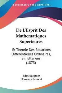 De L'Esprit Des Mathematiques Superieures - Jacquier Edme