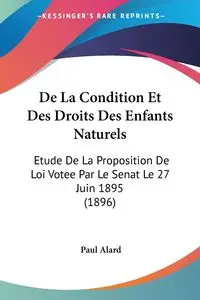 De La Condition Et Des Droits Des Enfants Naturels - Paul Alard