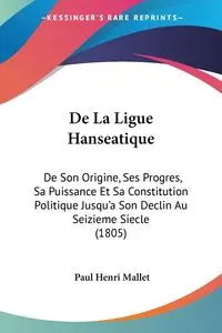 De La Ligue Hanseatique - Paul Mallet Henri