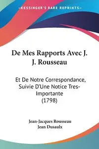 De Mes Rapports Avec J. J. Rousseau - Rousseau Jean-Jacques