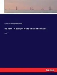 De Vane - A Story of Plebeians and Patricians - Henry Hilliard Washington