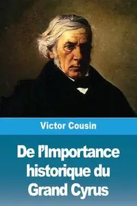 De l'Importance historique du Grand Cyrus - Victor Cousin