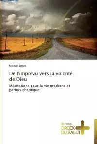 De l'imprévu vers la volonté de dieu - DENTE-M