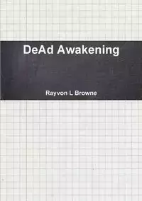 DeAd Awakening - L Browne Rayvon