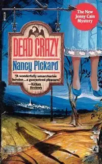 Dead Crazy - Nancy Pickard