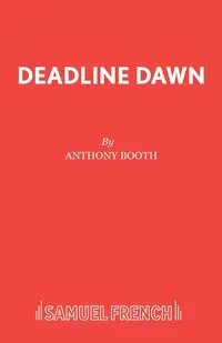 Deadline Dawn - Anthony Booth