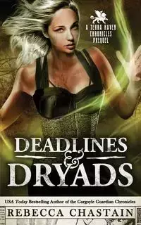 Deadlines & Dryads - Rebecca Chastain