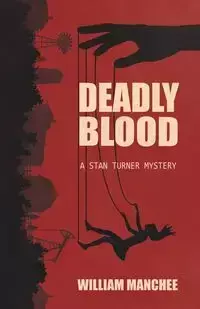 Deadly Blood - William Manchee