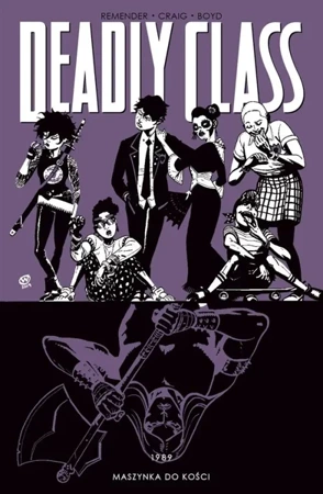 Deadly Class T.9 Maszynka do kości - Rick Remender, Wes Craig, Paweł Bulski