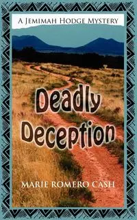 Deadly Deception - Marie Cash Romero