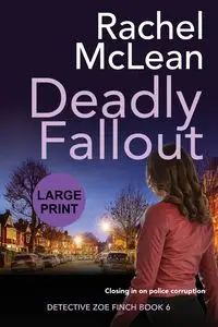 Deadly Fallout (Large Print) - Rachel McLean