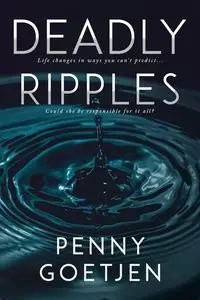 Deadly Ripples - Penny Goetjen