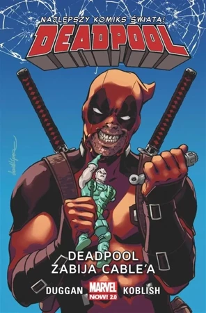 Deadpool T.11 Deadpool zabija Cable'a - Gerry Duggan, Scott Koblish, Paulina Braiter