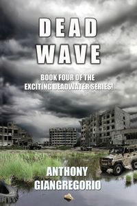 Deadwave (Deadwater Series - Anthony Giangregorio