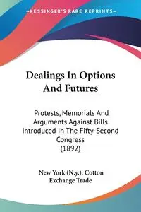 Dealings In Options And Futures - Trade New York (N.y.). Cotton Exchange