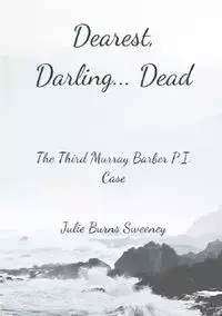 Dearest, Darling.. Dead - Julie Burns-Sweeney