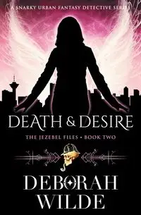 Death & Desire - Deborah Wilde