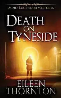 Death On Tyneside - Eileen Thornton