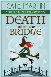 Death Under the Bridge - Martin Cate