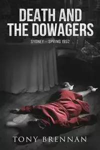 Death and the Dowagers - Tony Brennan