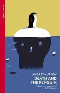 Death and the Penguin - Kurkov Andrey