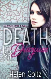 Death by Disguise - Helen Goltz