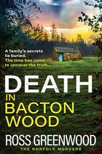 Death in Bacton Wood - Ross Greenwood