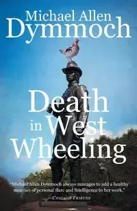 Death in West Wheeling - Michael Allen Dymmoch