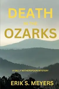 Death in the Ozarks - Erik S. Meyers