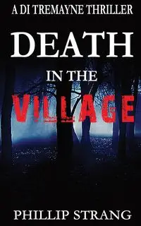 Death in the Village - Phillip Strang