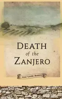 Death of the Zanjero - Anne Louise Bannon