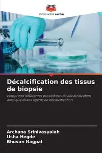 Décalcification des tissus de biopsie - Srinivasyaiah Archana