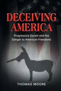 Deceiving America - Thomas Moore