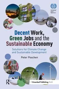 Decent Work, Green Jobs and the Sustainable Economy - Peter Poschen