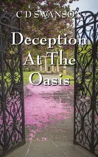 Deception at the Oasis - Swanson C. D.