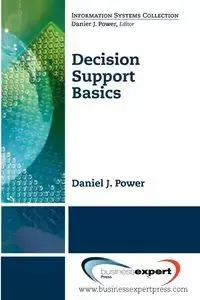 Decision Support Basics - Daniel J. Power